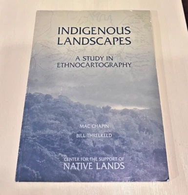 Indigenous Landscapes A Study in Ethnocartography SC Mac Chapin & Threldkeld - Image 1 of 4