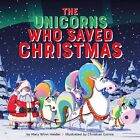 The Unicorns Who Saved Christmas, Heider, Mary Winn