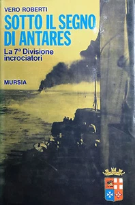(Marina Militare) SOTTO IL SEGNO DI ANTARES - LA 7ª DIVISIONE INCROCIATORI - Imagen 1 de 1
