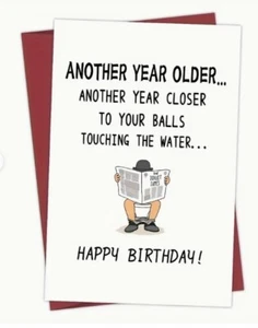Funny Birthday Cards - Another year older - Crude, funny. Card for men. - Picture 1 of 4