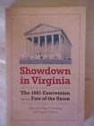 SHOWDOWN IN VIRGINIA THE 1861 CONVENTION AND THE FATE OF THE UNION CIVIL WAR