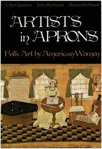 Artists in Aprons: Folk Art by American Women - Picture 1 of 2