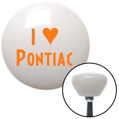 Orange I <3 PONTIAC White Retro Shift Knob w/ M16x1.5 Insert Shifter Auto Brody - Image 1 of 4