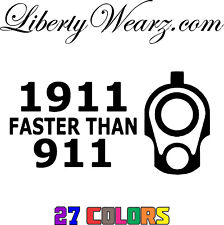 6" 1911 Faster Than 911 Vinyl Decal Pro 2A American Pistol 45 LIBERTY WEARZ