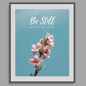 Be Still AND KNOW THAT I AM GOD Psalm 46:10 Inspirational Floral Art Print Decor - Picture 1 of 4