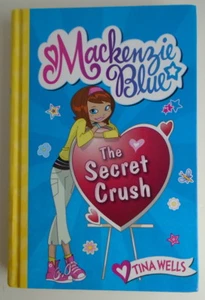 MACKENZIE BLUE - The Secret Crush - BOOK - Tina Wells - LIKE NEW - Picture 1 of 10
