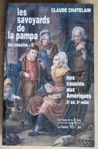 Les savoyards de la pampa 2 Nos cousins aux Amériques C CHATELAIN éd Font Siloé - Bild 1 von 2