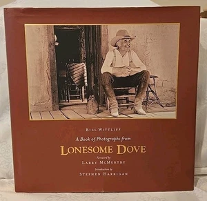 A Book of Photographs from Lonesome Dove by Bill Wittliff First Edition HC/DJ - Picture 1 of 10