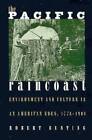 The Pacific Raincoast: Environment and Culture in an American Eden, 1778- - GOOD