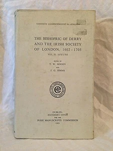 The Bishopric of Derry and The Irish Society of London, Vol II 1670-1705 - Moody - Bild 1 von 7
