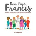 Dear Pope Francis: The Pope Answers Letters From Children Ar... By Francis, Pope
