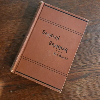 Spanish Grammar William I. Knapp 1891 Second Edition Antique Book Language Ginn Foto 1 de 4