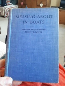 Messing About in Boats, John R Muir, Blackie and Son, 1946, HARDBACK - Foto 1 di 6
