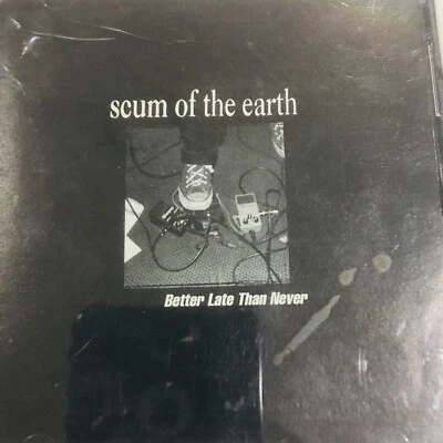 Better Late Than Never by Scum of the Earth (CD, 2007) - Image 1 of 4