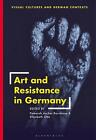 Art and Resistance in Germany by Deborah Ascher Barnstone (English) Hardcover Bo