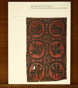 Meeting of Two Worlds The Crusades and the Mediterranean Context Exhibit Catalog - Picture 1 of 7