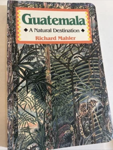 Guatemala : A Natural Destination Paperback Richard Mahler - Imagen 1 de 2