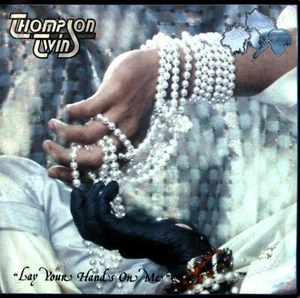 Thompson Twins - Lay Your Hands On Me 7in 1984 (VG/VG) . - Bild 1 von 1