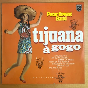 PETER COVENT BAND : Tijuana A GoGo - Philips 844404 , D 1968 - Bild 1 von 2