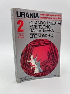 Urania 2 romanzi Bob Shaw Quando i neutri emergono dalla Terra Cronomoto 1978 - Picture 1 of 3