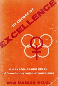IN QUEST OF EXCELLENCE: A PSYCHO-SOCIAL STUDY OF FEMALE OLYMPIC CHAMPIONS 1975 - Imagen 1 de 1