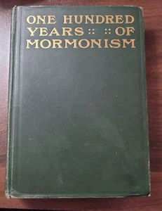 One Hundred Years of Mormonism by Richard Henry Evans 1909 3rd Edition - Picture 1 of 4