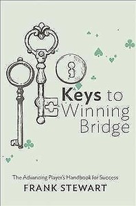 Keys to Winning Bridge: The Advancing Player's Handbook