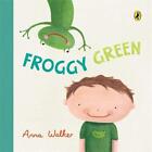 Froggy Green by Anna Walker (English) Board Book Book
