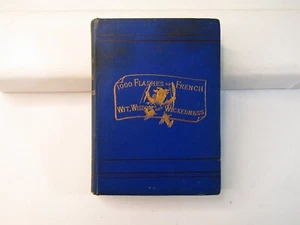 1000 FLASHES OF FRENCH WIT, WISDOM, and WICKEDNESS By J. De Finod 1888 HC - Picture 1 of 10