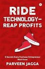 Ride Technology- Reap Profits by Jagga 9789355545046 | Brand New
