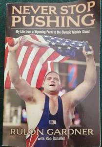 "Never Stop Pushing" by Rulon Gardner ***Autographed*** paperback 2005 *GOOD* - Picture 1 of 5