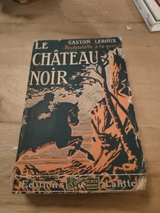 Le Chateau Noir Par Gaston Leroux Book 1916 - Foto 1 di 4