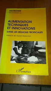 ALIMENTATION, TECHNIQUES ET INNOVATIONS DANS LES RÉGIONS TROPICALES José Muchnik - Imagen 1 de 1