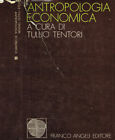 Antropologia economica. . Tullio Tentore, a cura di. 1974. .