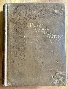 RUBY AND RUTHY by MINNIE E. PAULL 1892 ANTIQUE HARDCOVER BOOK EX-LIB RARE - Bild 1 von 7