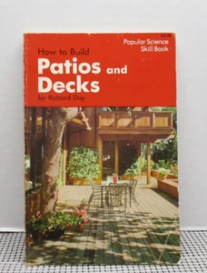 How to Build Patios and Decks Popular Science Skill Book Richard Day DIY - Picture 1 of 12