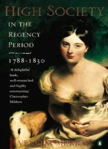 High Society in the Regency Period: 1788-1830 By Venetia Murray - Picture 1 of 1