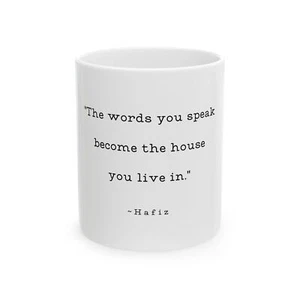 Hafiz Quote Words You Speak House You Live In    White Coffee Mug Cup 11oz  Gift - Picture 1 of 6