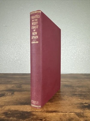 PIRATES ON THE WEST COAST OF NEW SPAIN 1575-1742 By Peter Gerhard 1960 HC - Image 1 of 4