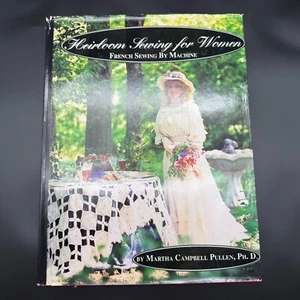 Heirloom Sewing for Women: French Sewing by Machine by Pullen SIGNED 2046/5000 - Picture 1 of 5