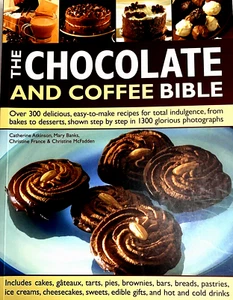 The Chocolate And Coffee Bible by Catherine Atkinson 300+ Step by Step Recipes - Picture 1 of 16