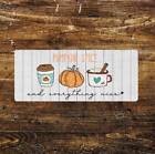Pumpkin spice and everything nice metal sign