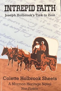 Intrepid Faith  Joseph Holbrook’s Trek to Zion Mormon Heritage Mint Condition! - Picture 1 of 2