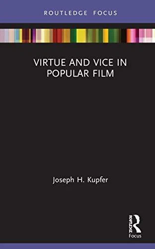 Virtue and Vice in Popular Film (Routledge Focus on Film Studies), Kupfer.. - Image 1 of 1