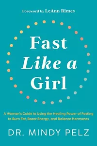 Fast Like a Girl: A Woman's Guide to Using the Healing Power Free Shipping - Foto 1 di 4