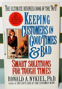 Keeping Customers in Good Times & Bad! Book by Ronald A. Nykiel! - Picture 1 of 3
