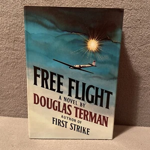 Free Flight A Novel By Douglas Terman 1980 Hardcover/ Dust Jacket EUC! - Picture 1 of 9