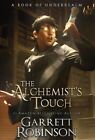 The Alchemist's Touch: A Book of Underrealm. Robinson, Conlin 9781941076422<|