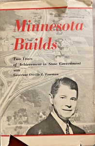 MINNESOTA BUILDS, 1956 Governor Orville L. Freeman. VON DEMOKRATISCHEN BAUERNARBEIT. - Bild 1 von 11
