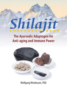 Shilajit: The Ayurvedic Adaptogen for Anti-aging and Immune Power by Wolfgang Wi - Picture 1 of 1